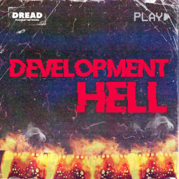 Development Hell: The Unmade Horror Movie Podcast