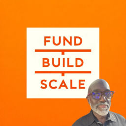 Fund/Build/Scale (Podcast)