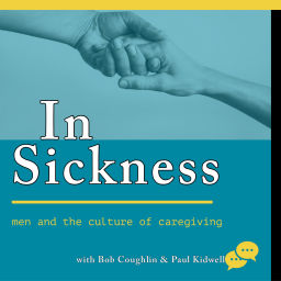 In Sickness, Men and the Caregiving Culture
