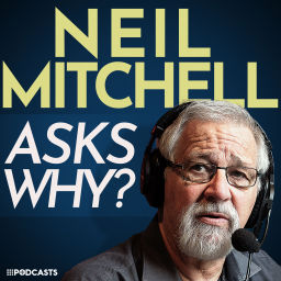 Neil Mitchell Asks Why (Podcast)