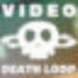 Video Death Loop