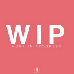 Work in Progress (Podcast)