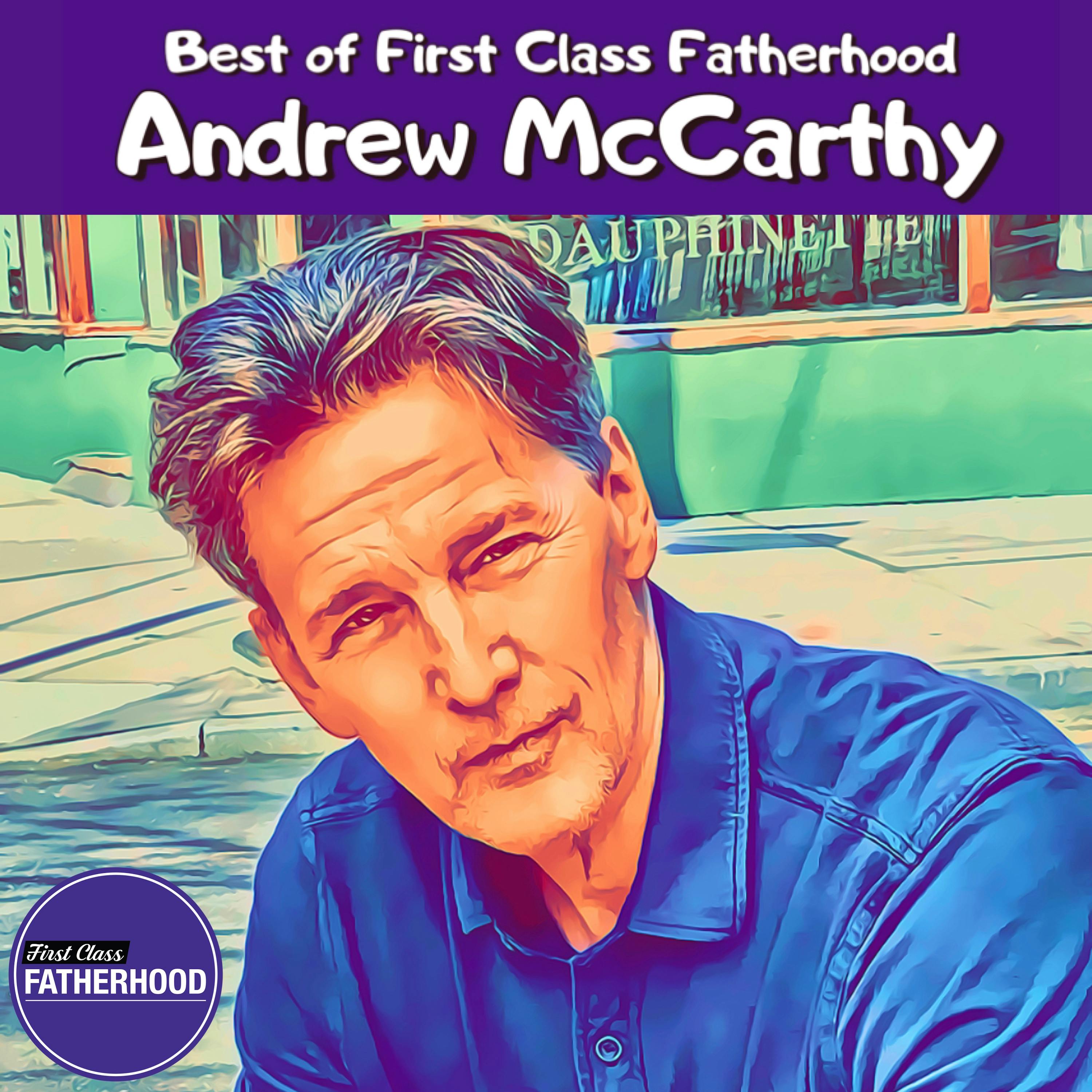 Muck Rack First Class Fatherhood Andrew McCarthy Best of FCF